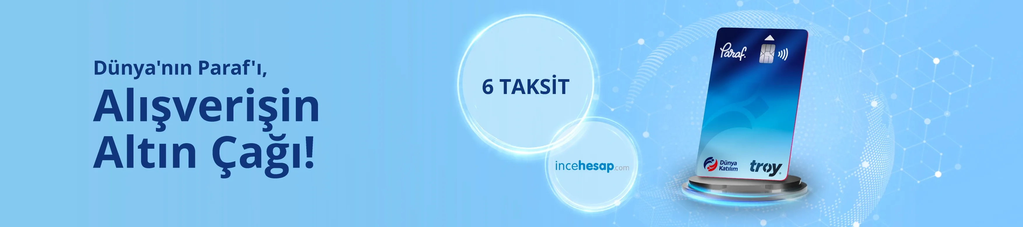 Dünya Katılım İncehesap'ta 6 Taksit Fırsatı!