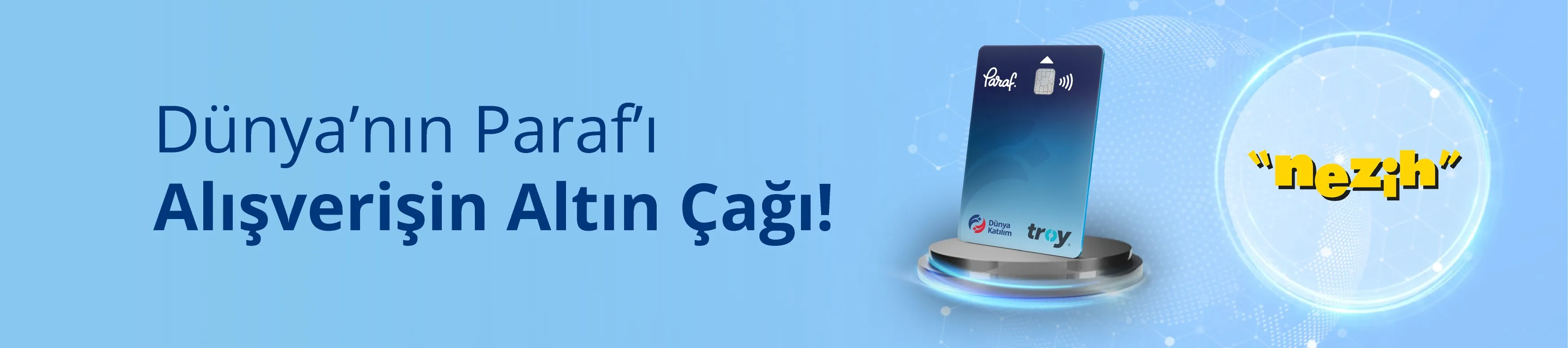 Nezih'te Dünya Katılım ile Peşin Fiyatına Taksit!