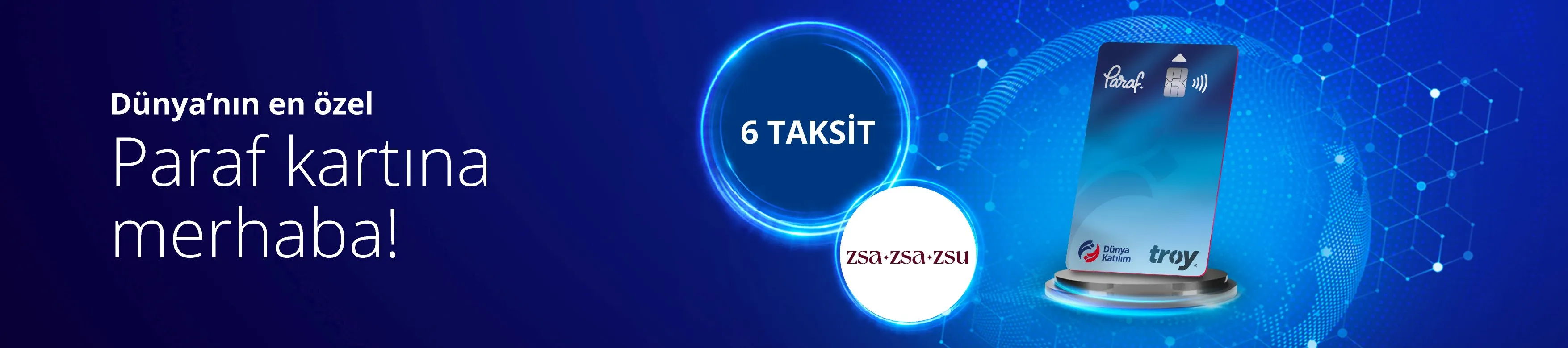 Zsa Zsu Zsu'da Dünya Katılım Paraf ile 6 Taksit