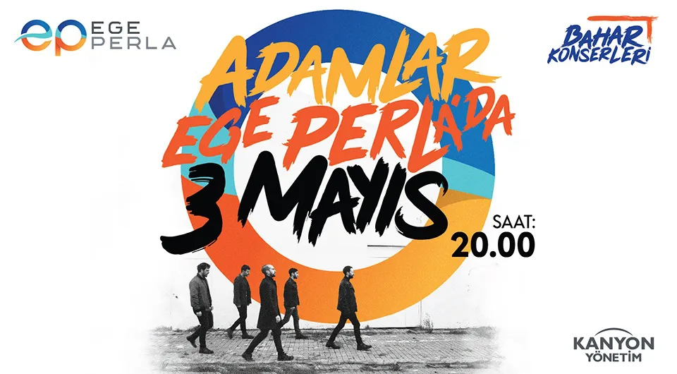 Adamlar, Ege Perla'ya Geliyor!