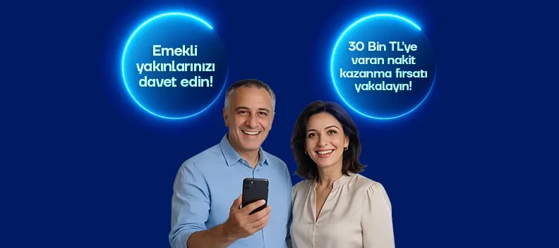 Emekli yakınlarını getirenlere 30 Bin TL'ye varan nakit fırsatı!