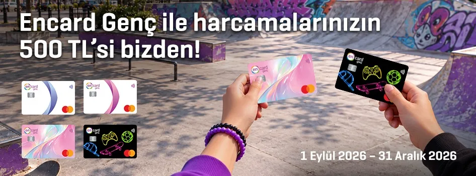 Encard Genç ile Harcamalarda 500 TL İade Kampanyası