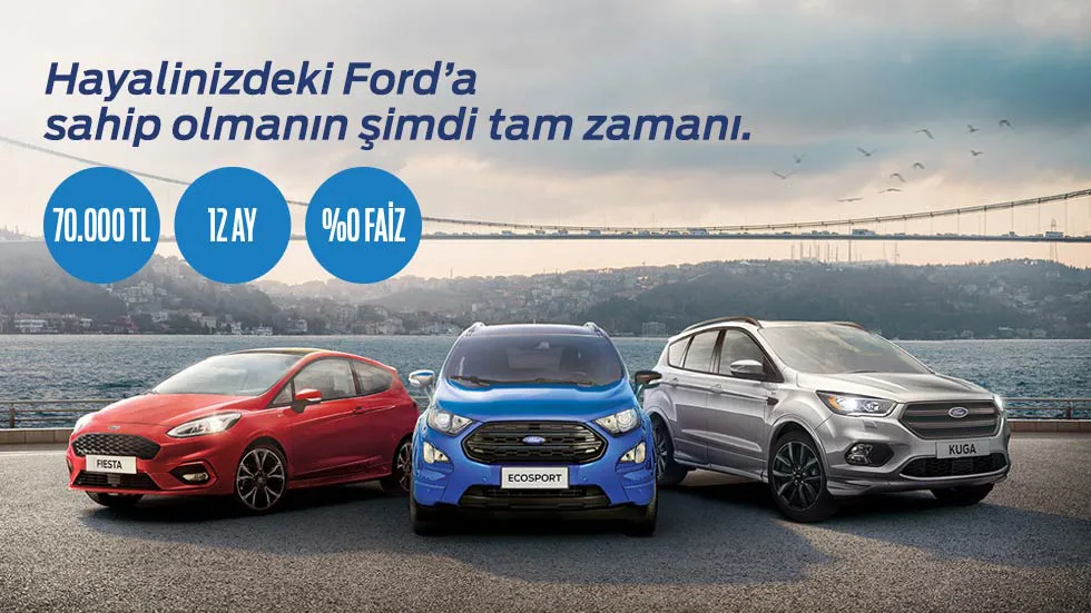 Hayalinizdeki Ford'a Sahip Olmanın Tam Zamanı!