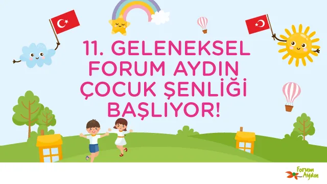 11. Geleneksel Forum Aydın Çocuk Şenliği!
