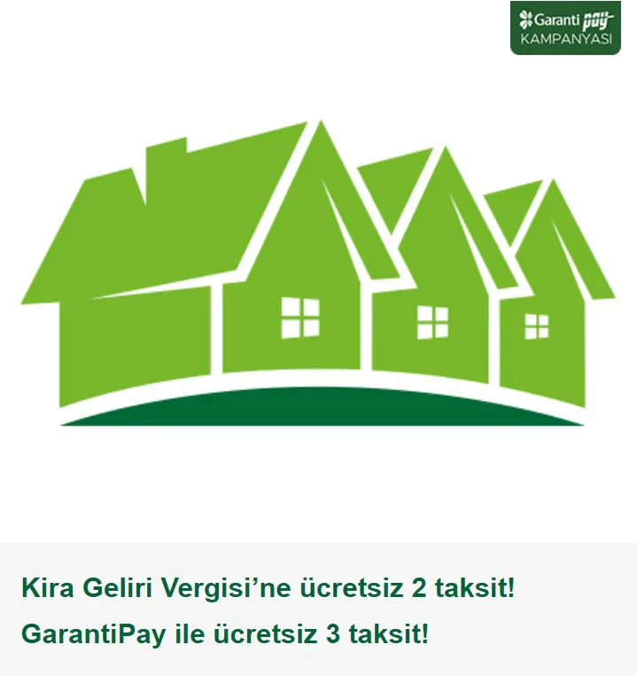 Kira Geliri Vergisi’ne ücretsiz 2 taksit! GarantiPay ile ücretsiz 3 taksit!