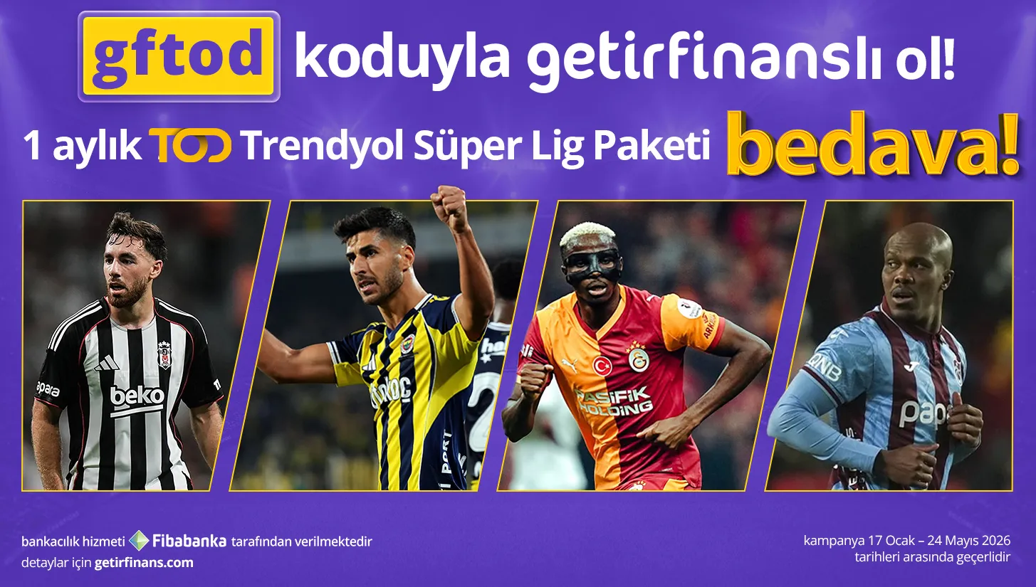 Getirfinans ile TOD Trendyol Süper Lig Paketine 1 Aylık Ücretsiz Üyelik Fırsatı!