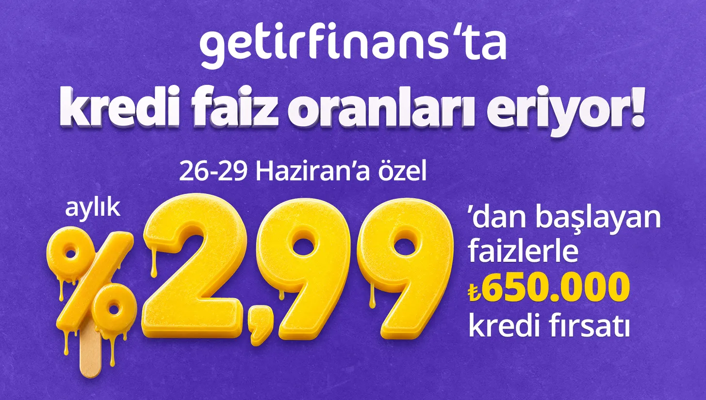 Getirfinans Kredi Kampanyası: Faiz Oranları Eriyor!