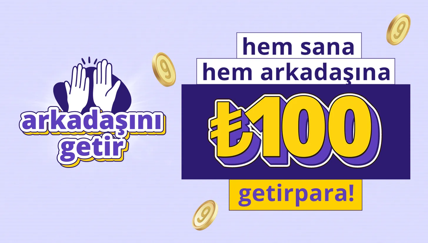 Getirfinans'ta Arkadaşını Getir: ₺500'ye Varan Getirpara Kazan!