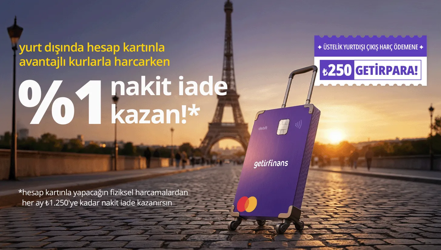 GetirFinans ile Yurtdışı Harcamalarında Nakit İade