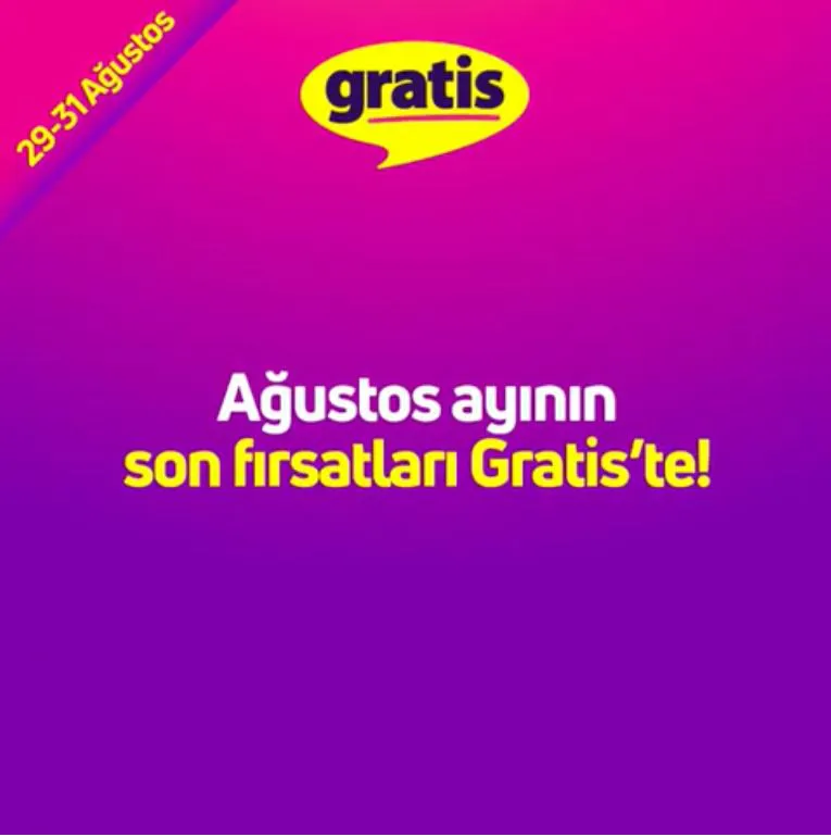 Ağustos ayınının son fırsatları Gratis’te! Ağustos ayınının son fırsatları Gratis’te!