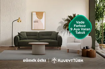 Gündoğdu Mobilya'da 9 Aya Varan Vade Farksız Taksit Fırsatı! Kuveyt Türk ile Alışveriş Yap