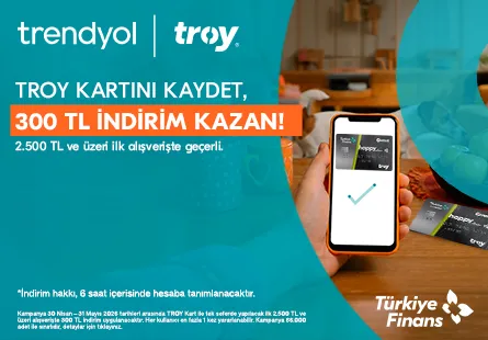 Trendyol'da Dev İndirim Fırsatı! TROY Kartını Kaydet, 300 TL Kazan
