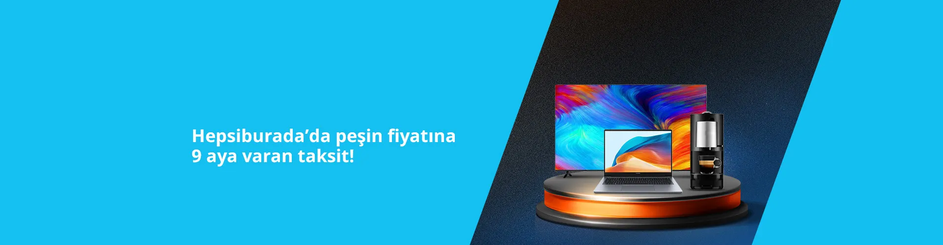 Hepsiburada'da peşin fiyatına 9 aya varan taksit fırsatı!