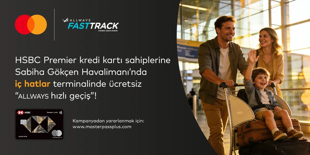 HSBC Premier ile Sabiha Gökçen'de Ücretsiz Hızlı Geçiş! Tüm Detaylar İçeride
