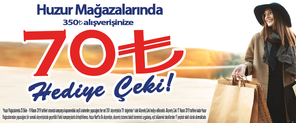 Huzur'da 70 TL Hediye Çeki Fırsatı! Huzur'da 70 TL Hediye Çeki Fırsatı!