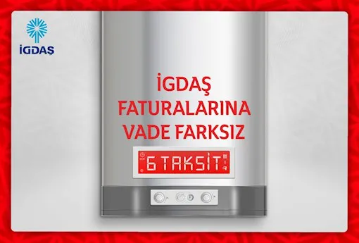 
                    İgdaş'ta Fatura Ödemelerinizde Vade Farksız 6 Taksit