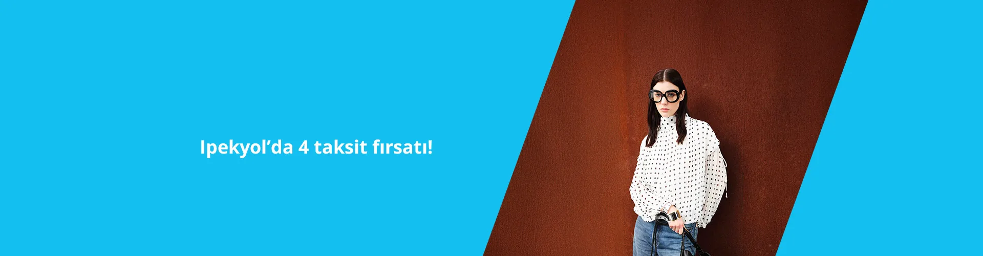 Ipekyol'da 4 taksit fırsatı