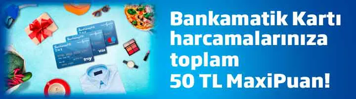 Bankamatik Kartı Alışverişlerinize 50 TL MaxiPuan!