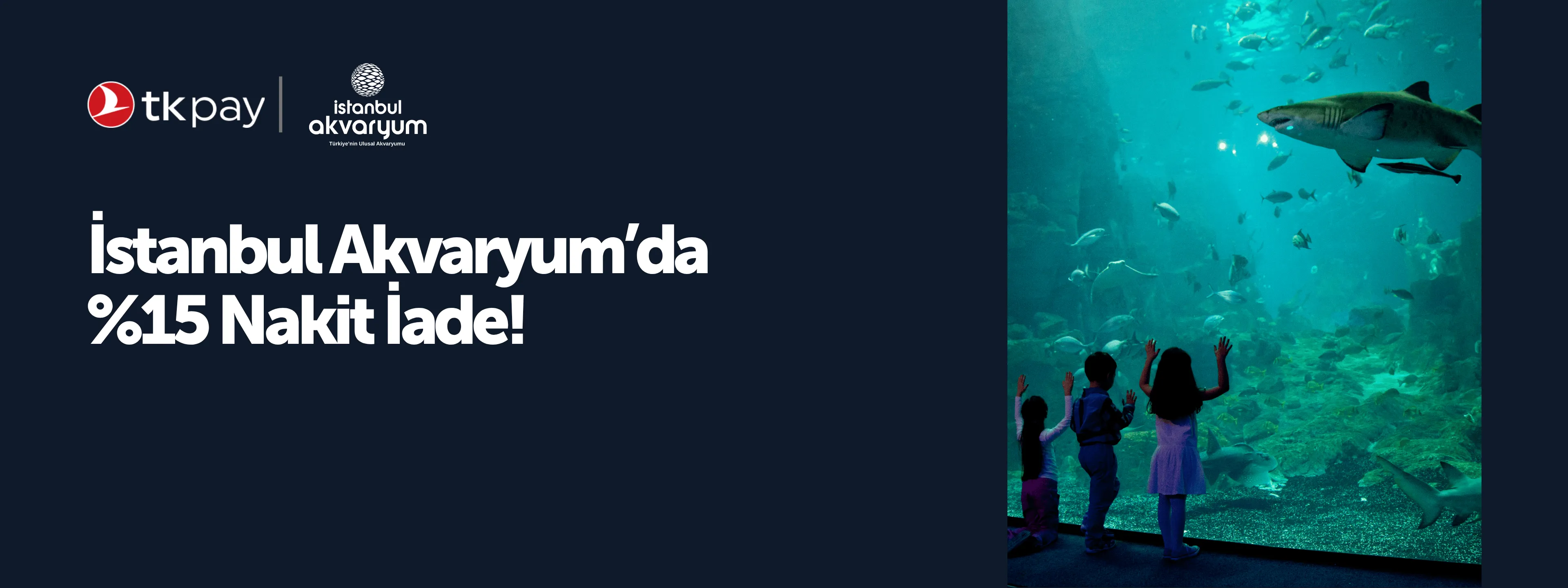 İstanbul Akvaryum'da %15 Nakit İade Kampanyası