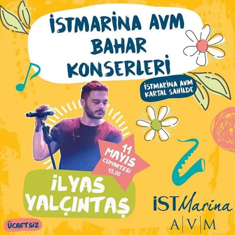 11 Mayıs Cumartesi İlyas Yalçıntaş Konseri İstmarina AVM'de! 11 Mayıs Cumartesi İlyas Yalçıntaş Konseri İstmarina AVM'de!