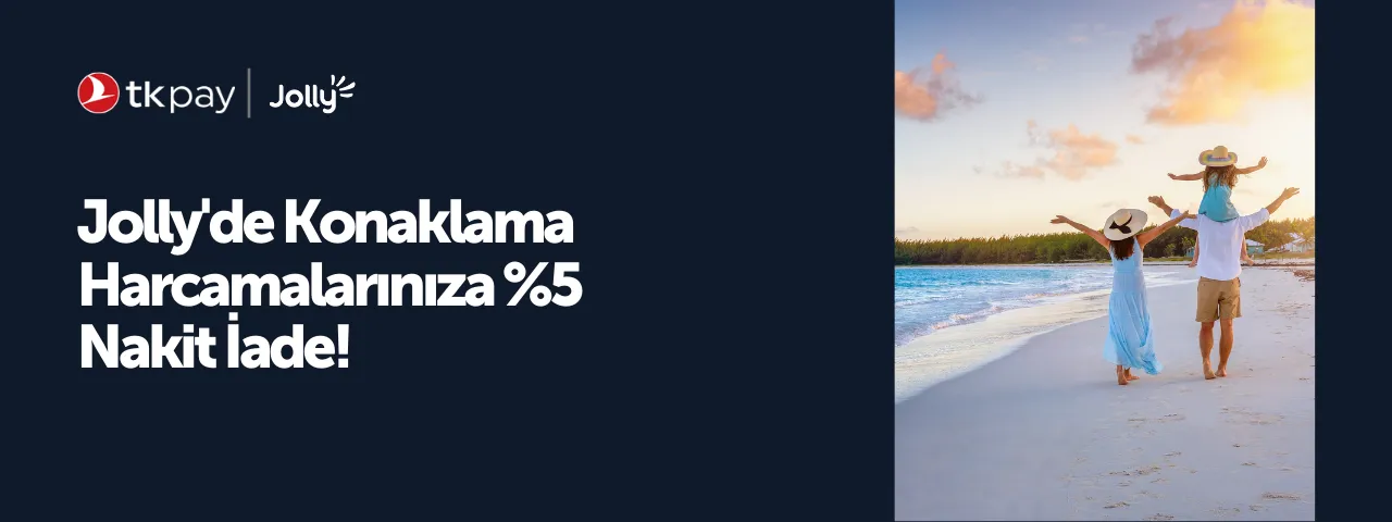 Jolly'de %5 Nakit İade Fırsatı! Otel Rezervasyonlarında Kaçırılmayacak Kampanya