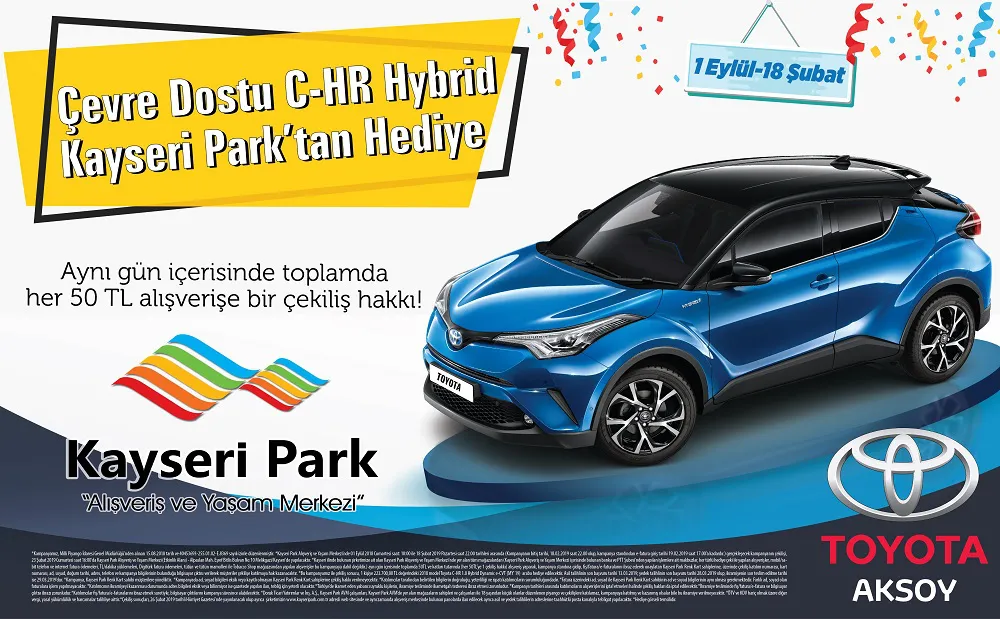 Çevre dostu C-HR Hybrid, Kayseri Park’tan Çekilişle hediye!