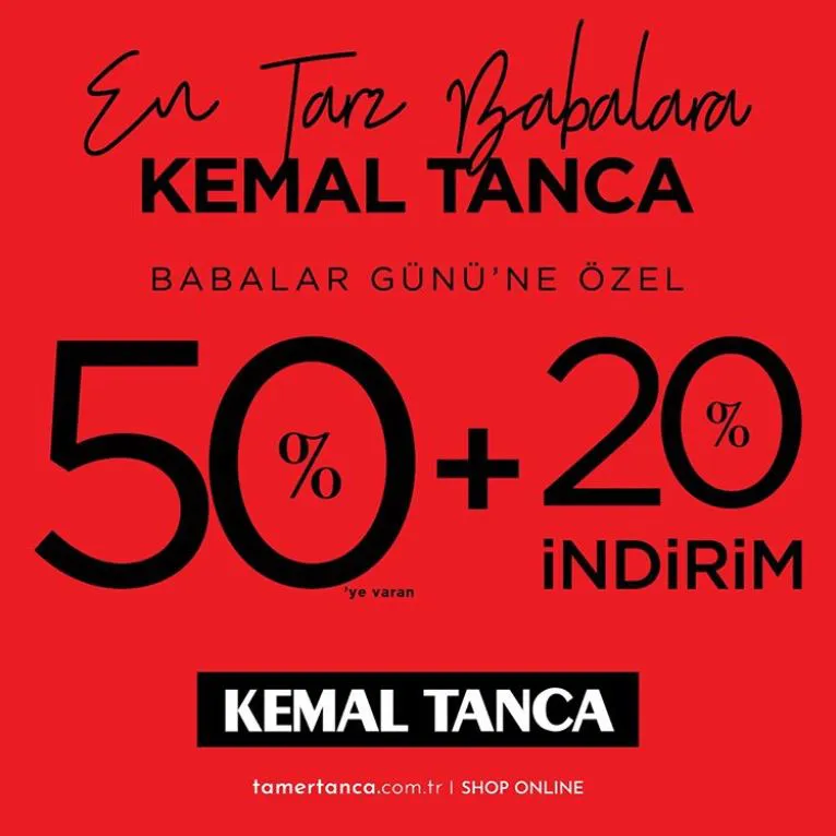 Kemal Tanca'dan Babalar Günü'ne özel %50+%20 indirim!