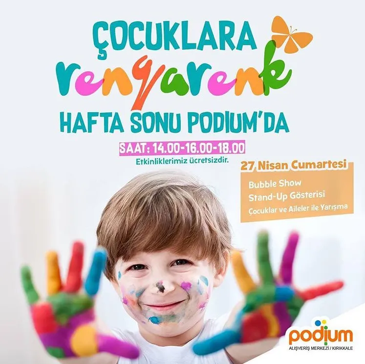Çocuklara Rengarenk Hafta Sonu Podium'da! Çocuklara Rengarenk Hafta Sonu Podium'da!