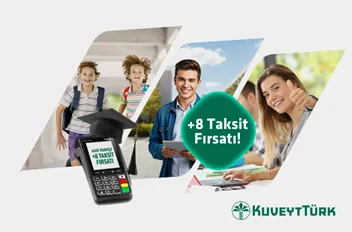 Kuveyt Türk'ten Eğitim Ödemelerine Özel: +8 Vade Farksız Taksit İmkanı!