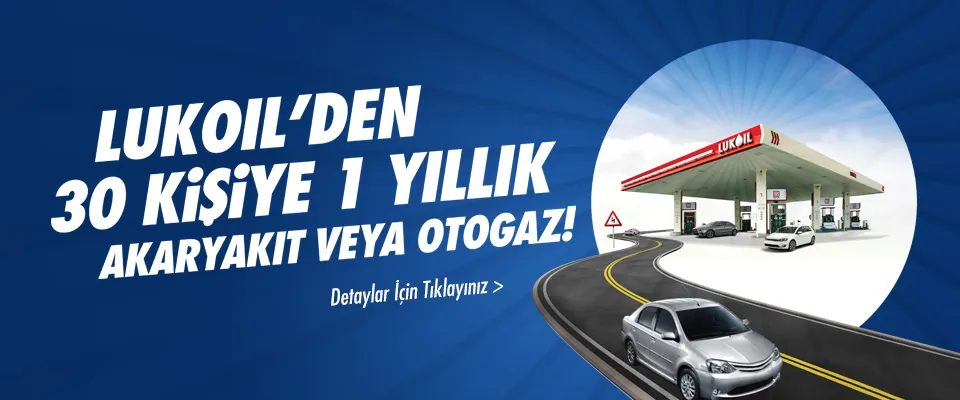 Lukoil'den 30 Kişiye 1 Yıllık Akaryakıt veya Otogaz Çekiliş Kampanyası!