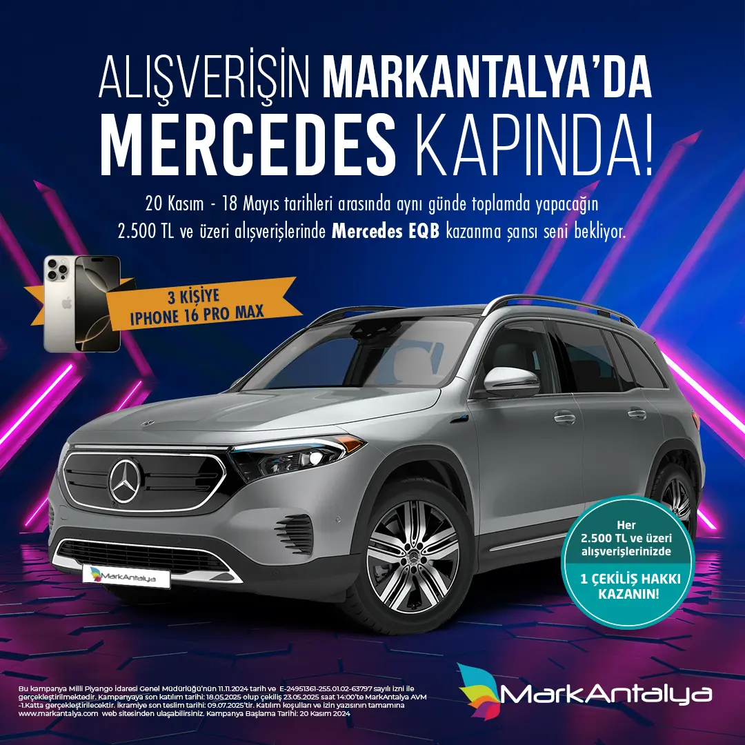 MarkAntalya’da 2.500 TL Alışverişe Çekilişle Mercedes EQB ve iPhone 16 Kazanma Şansı! MarkAntalya’da 2.500 TL Alışverişe Çekilişle Mercedes EQB ve iPhone 16 Kazanma Şansı!