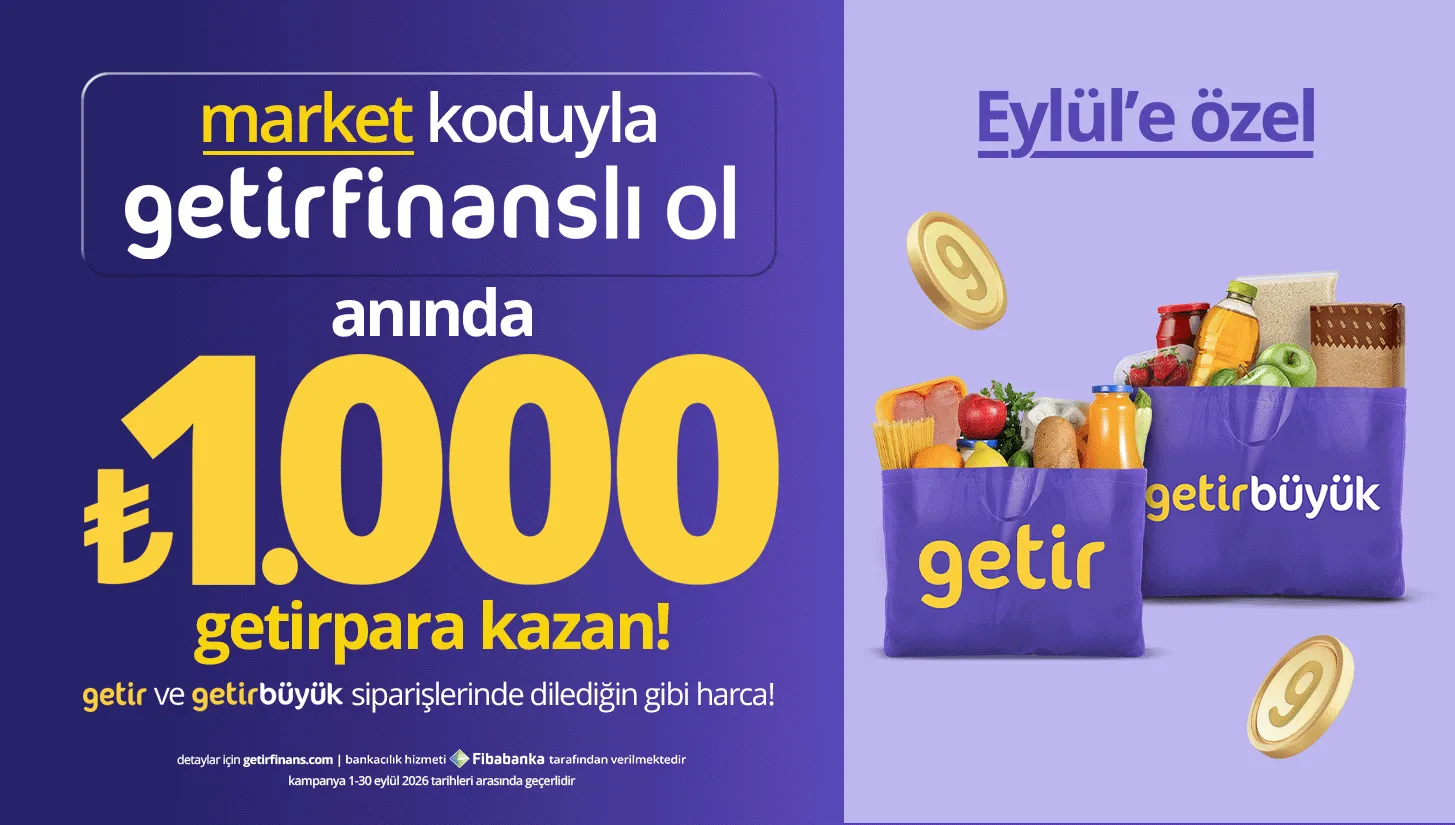 GetirFinans ile Market Alışverişinde ₺1.000 Getirpara!
