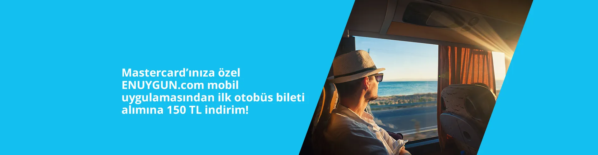 Masterpass'e kayıtlı Mastercard sahiplerine özel ENUYGUN.com mobil uygulamasında geçerli 150 TL indirim