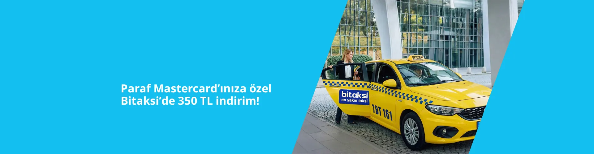 Masterpass'e kayıtlı Paraf Mastercard sahiplerine Bitaksi'de 350 TL İndirim Kuponu Hediye!