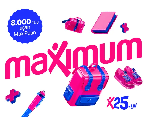 Maximum Okula Dönüş Kampanyası: MaxiPuan Fırsatı!