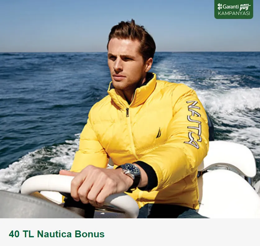 40 TL Nautica Bonus! 40 TL Nautica Bonus!