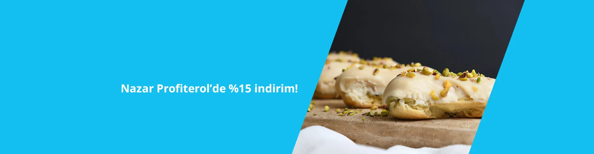 Nazar Profiterol'de %15 İndirim! 