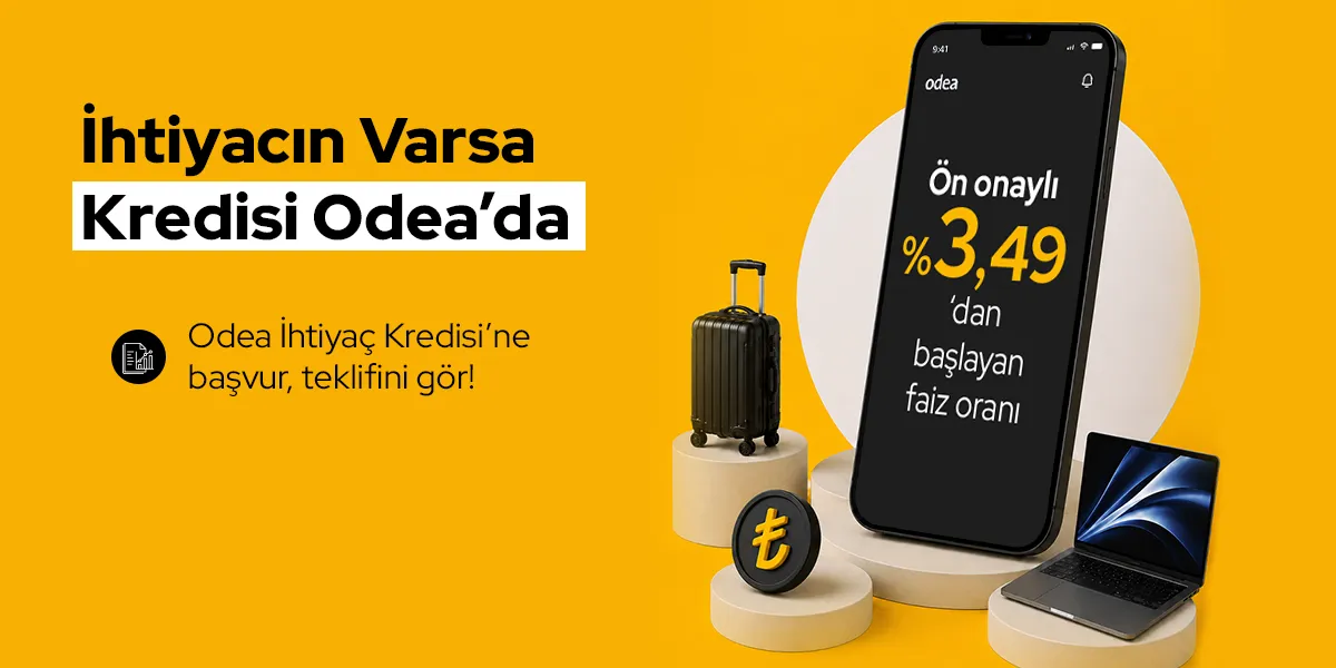 Odea İhtiyaç Kredisi: %3,49 Faizle Nakit İmkanı