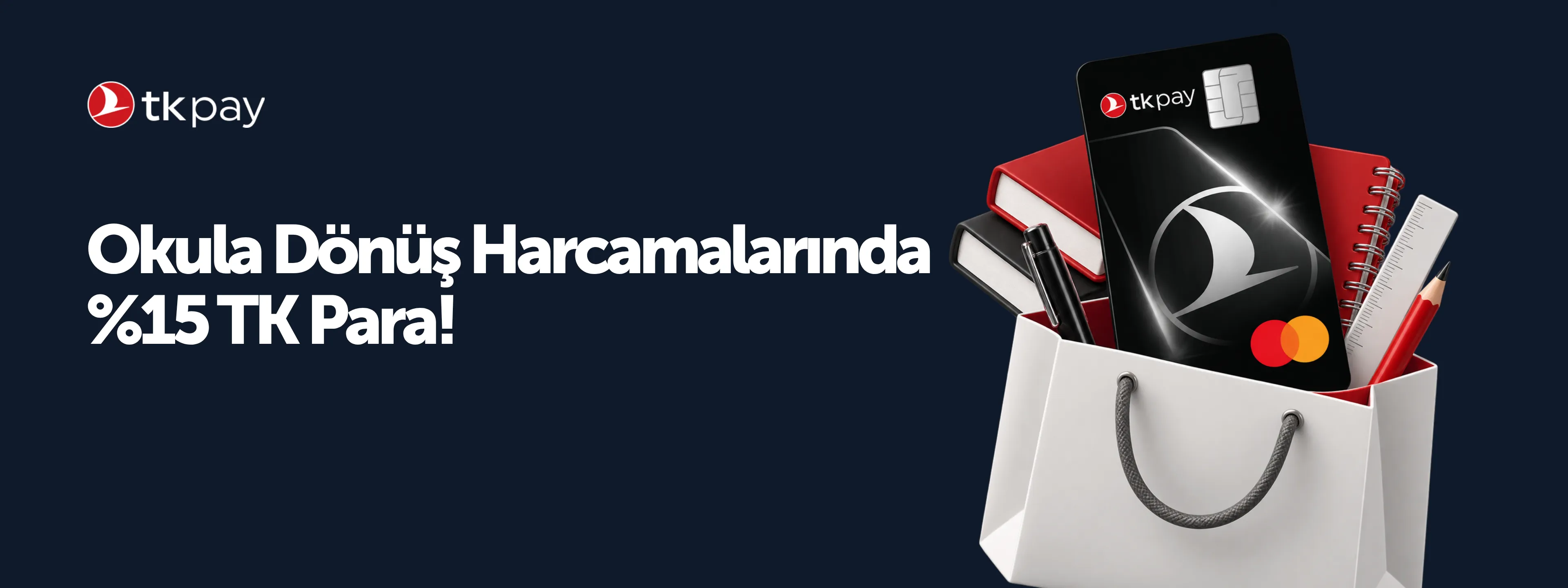Okula Dönüşte TK Para Kampanyası | %15 İndirim