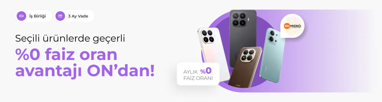 Xiaomi Kampanyası: %0 Faizle Hayalindeki Ürününe Sahip Ol!
