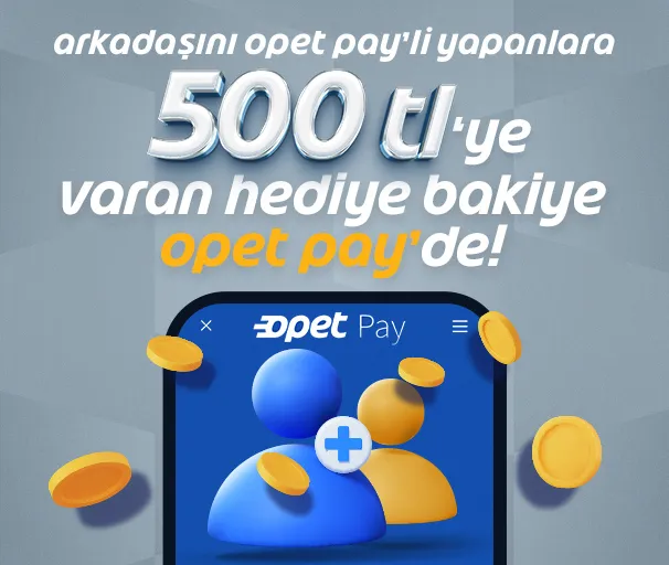 Opet Pay Arkadaşını Davet Et Kampanyası