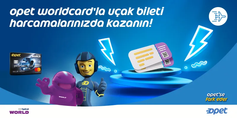 Opet Worldcard Uçak Bileti Kampanyası - Ağustos 2026