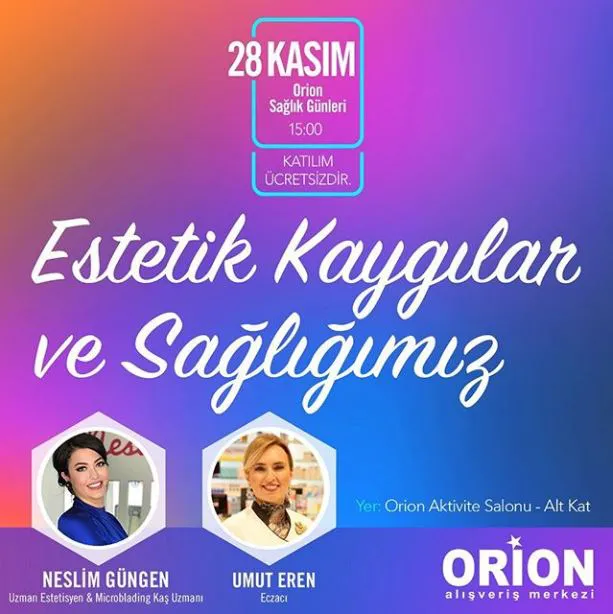 Orion Estetik Kaygılar ve Sağlığımız!