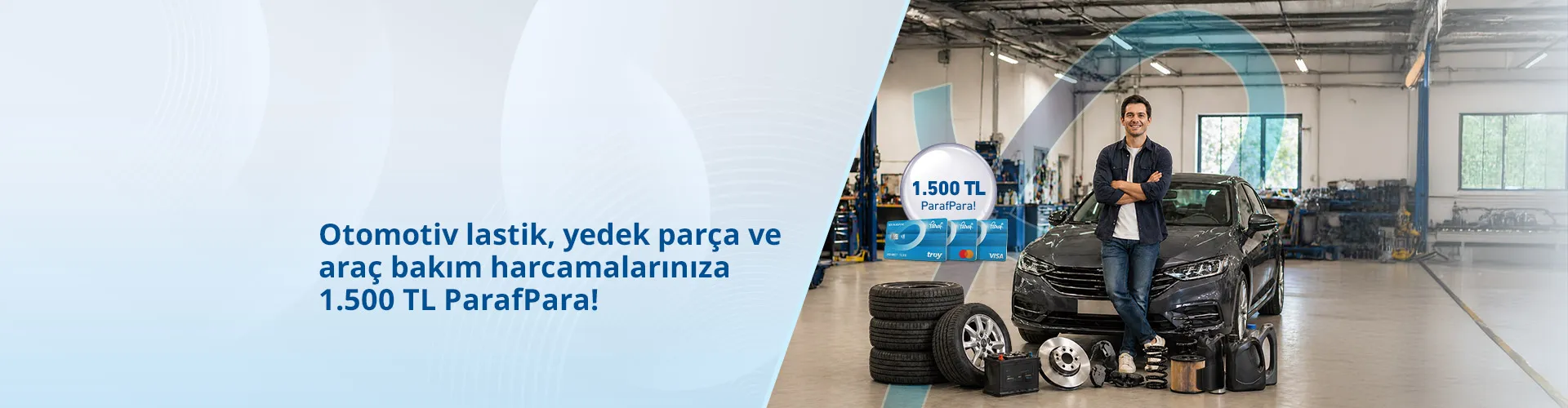Otomotiv Lastik,Yedek Parça ve Araç Bakım Harcamalarınıza 1.500 TL'ye Varan ParafPara