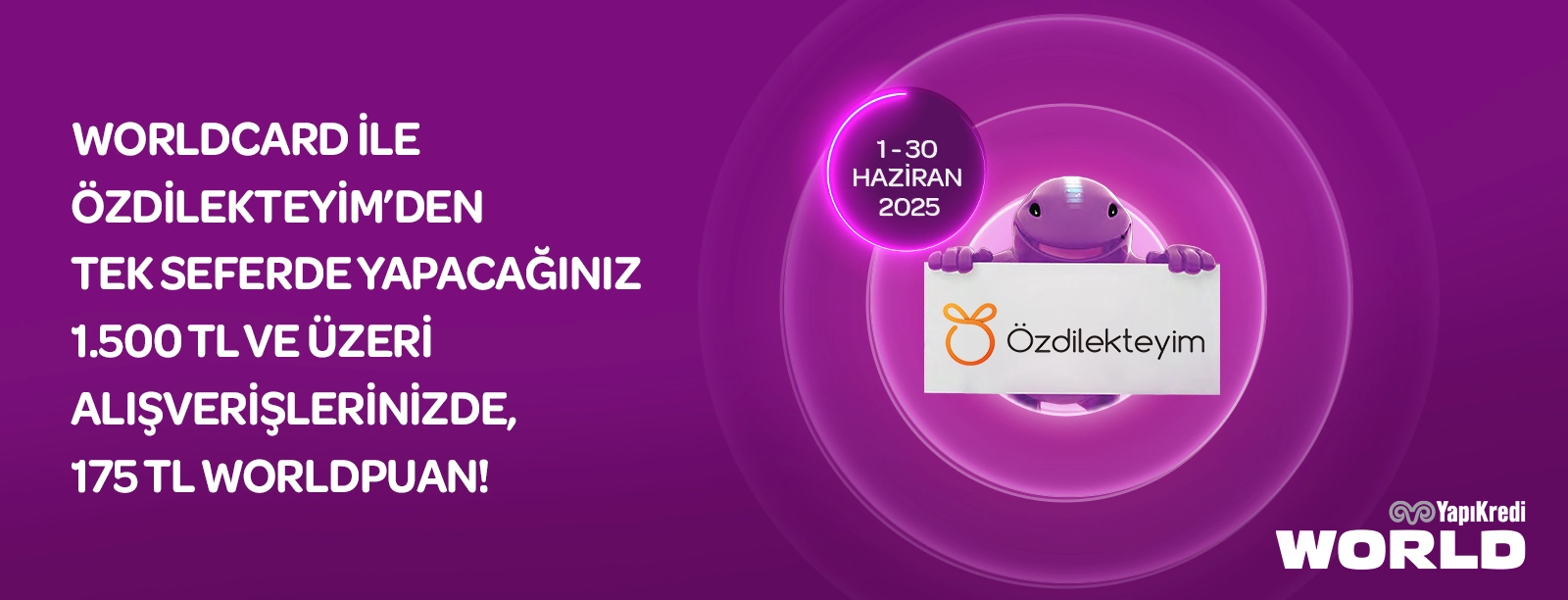 Özdilekteyim'den Worldcard Sahiplerine Özel: 1.500 TL Alışverişe 175 TL Worldpuan Hediye! (Haziran 2025) Özdilekteyim'den Worldcard Sahiplerine Özel: 1.500 TL Alışverişe 175 TL Worldpuan Hediye! (Haziran 2025)
