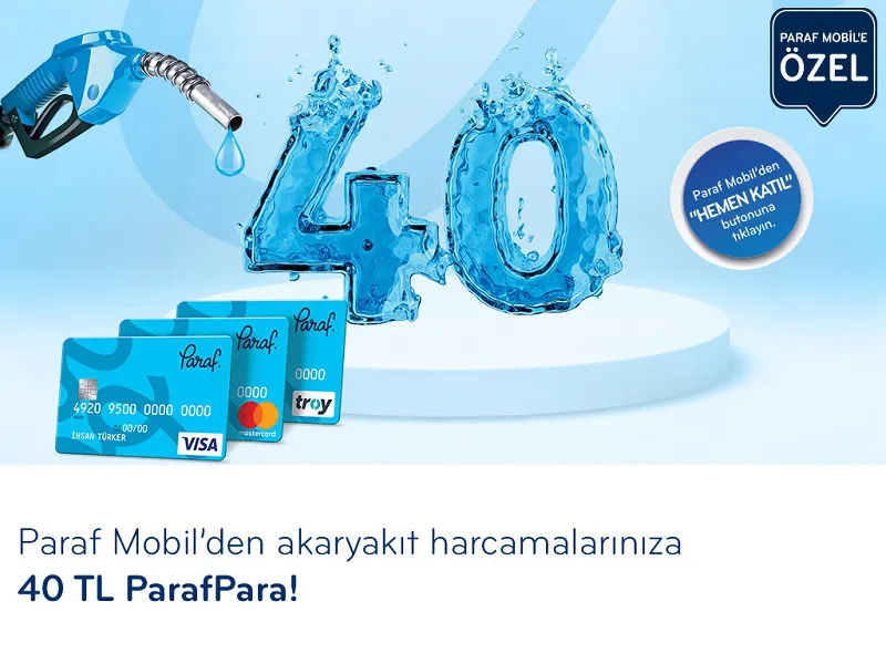 Paraf Mobil’e Özel Akaryakıt harcamalarınıza 40 TL ParafPara Fırsatı!