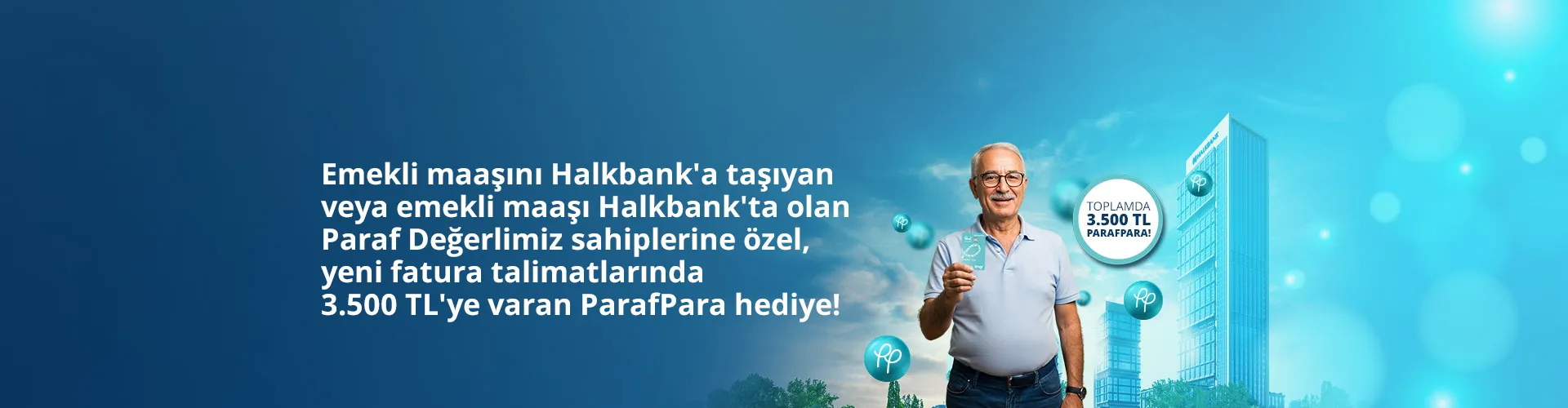 Paraf Değerlimiz Kredi Kart Sahibi Emekli Müşterilerimize Özel Otomatik Fatura Ödeme Talimatlarına 3.500 TL'ye Varan ParafPara!