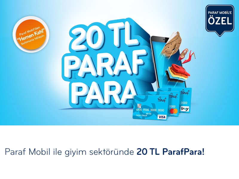Paraf Mobil’e Özel Giyim Harcamalarınıza 20 TL ParafPara! Paraf Mobil’e Özel Giyim Harcamalarınıza 20 TL ParafPara!