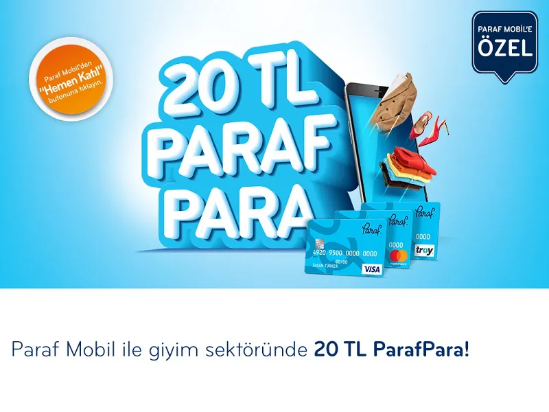 Paraf Mobil’e Özel Giyim Harcamalarınıza 20 TL ParafPara! Paraf Mobil’e Özel Giyim Harcamalarınıza 20 TL ParafPara!