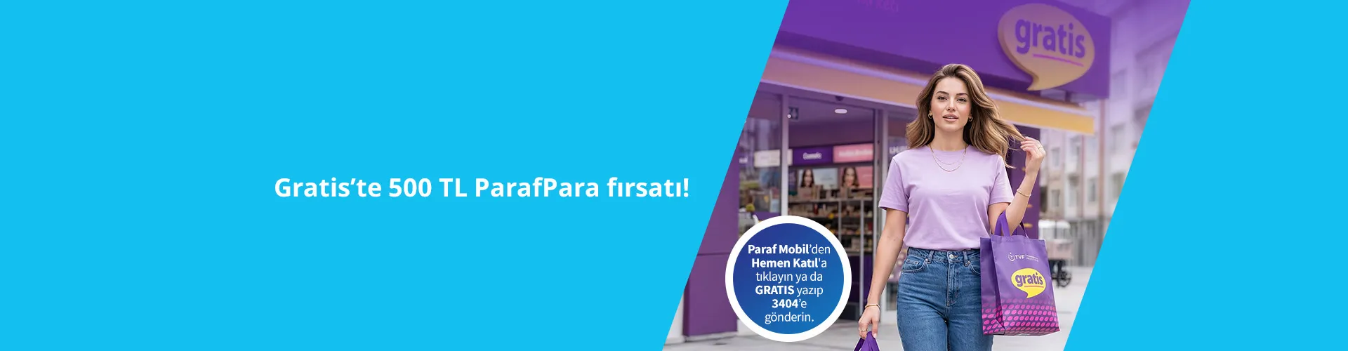 Paraf ve Gratis ile 500 TL ParafPara Kampanyası